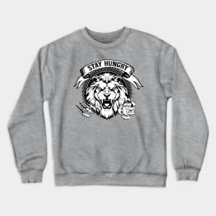 Stay Hungry Focused Lion Crewneck Sweatshirt